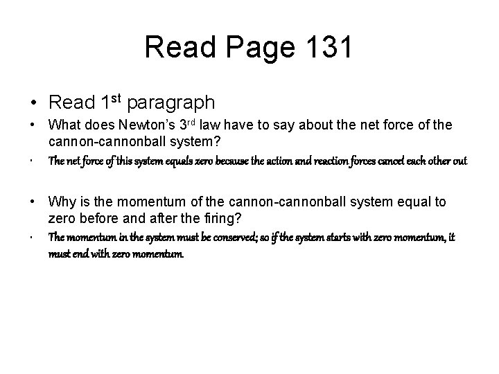Read Page 131 • Read 1 st paragraph • What does Newton’s 3 rd