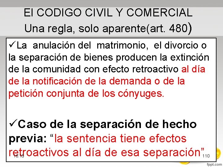 El CODIGO CIVIL Y COMERCIAL Una regla, solo aparente(art. 480) üLa anulación del matrimonio,