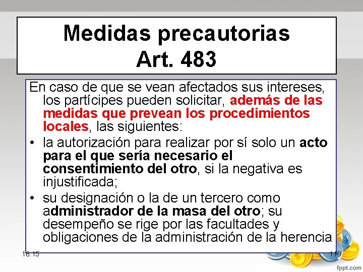 Medidas precautorias Art. 483 En caso de que se vean afectados sus intereses, los