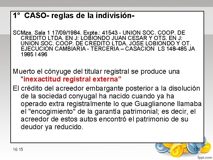 1° CASO- reglas de la indivisión. SCMza. Sala 1 17/09/1984. Expte. : 41543 UNION