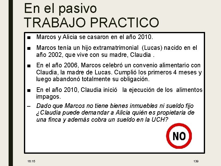 En el pasivo TRABAJO PRACTICO ■ Marcos y Alicia se casaron en el año