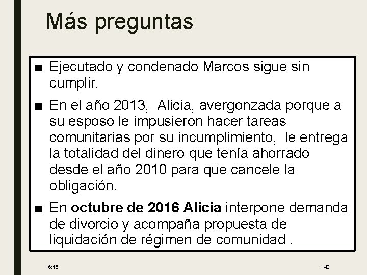 Más preguntas ■ Ejecutado y condenado Marcos sigue sin cumplir. ■ En el año