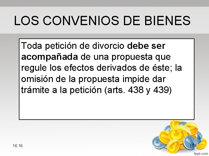 LOS CONVENIOS DE BIENES Toda petición de divorcio debe ser acompañada de una propuesta