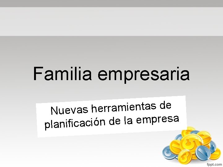 Familia empresaria e d s a t n ie m a r r e