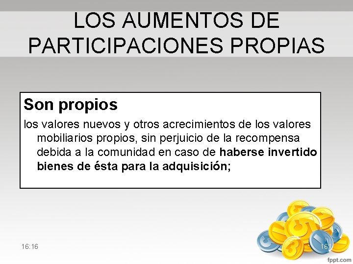 LOS AUMENTOS DE PARTICIPACIONES PROPIAS Son propios los valores nuevos y otros acrecimientos de