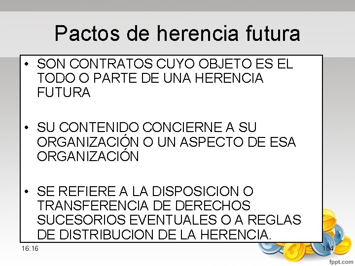 Pactos de herencia futura • SON CONTRATOS CUYO OBJETO ES EL TODO O PARTE