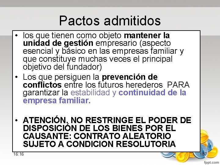 Pactos admitidos • los que tienen como objeto mantener la unidad de gestión empresario