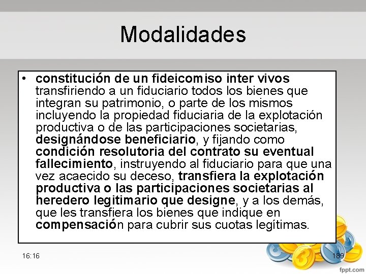 Modalidades • constitución de un fideicomiso inter vivos transfiriendo a un fiduciario todos los