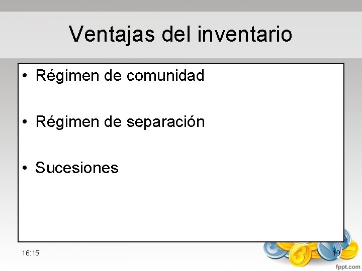 Ventajas del inventario • Régimen de comunidad • Régimen de separación • Sucesiones 16: