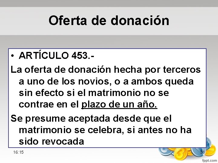 Oferta de donación • ARTÍCULO 453. - La oferta de donación hecha por terceros