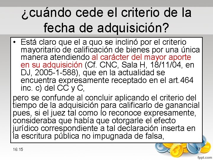 ¿cuándo cede el criterio de la fecha de adquisición? • Está claro que el