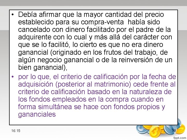  • Debía afirmar que la mayor cantidad del precio establecido para su compra