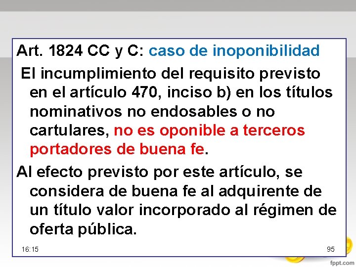 Art. 1824 CC y C: caso de inoponibilidad El incumplimiento del requisito previsto en