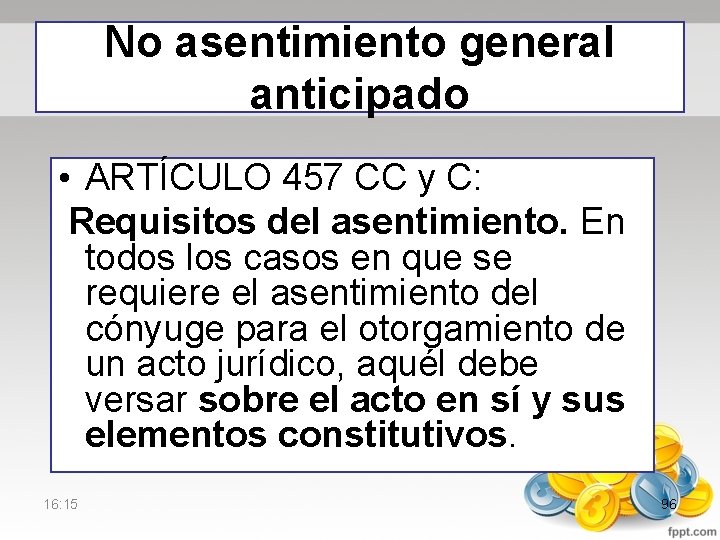 No asentimiento general anticipado • ARTÍCULO 457 CC y C: Requisitos del asentimiento. En