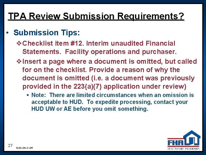 TPA Review Submission Requirements? • Submission Tips: v. Checklist item #12. Interim unaudited Financial TPA Review Submission Requirements? • Submission Tips: v. Checklist item #12. Interim unaudited Financial