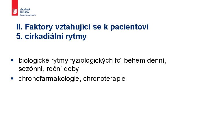 II. Faktory vztahující se k pacientovi 5. cirkadiální rytmy § biologické rytmy fyziologických fcí