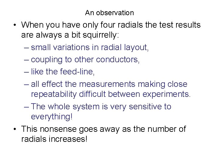 An observation • When you have only four radials the test results are always