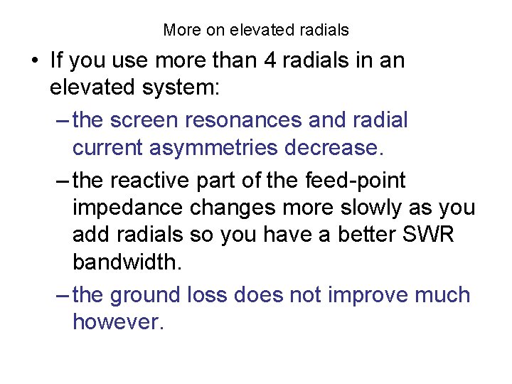 More on elevated radials • If you use more than 4 radials in an