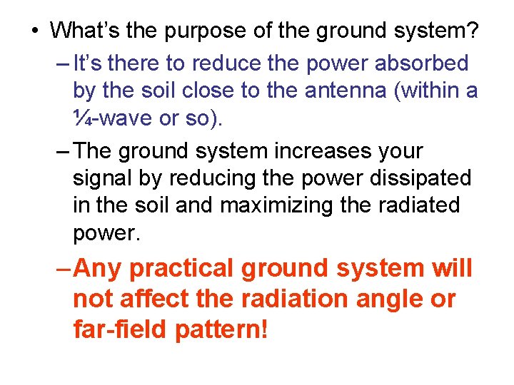  • What’s the purpose of the ground system? – It’s there to reduce