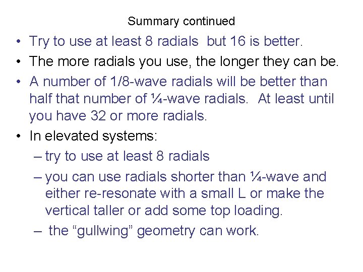 Summary continued • Try to use at least 8 radials but 16 is better.