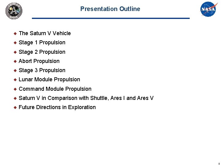 Presentation Outline The Saturn V Vehicle Stage 1 Propulsion Stage 2 Propulsion Abort Propulsion