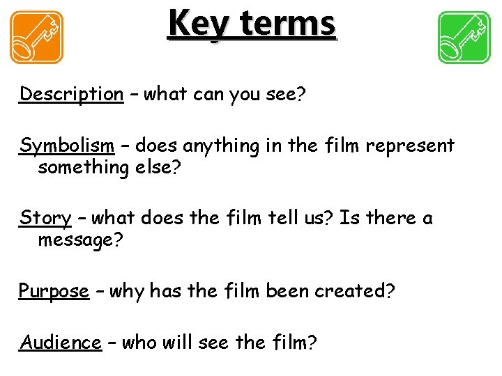 Key terms Description – what can you see? Symbolism – does anything in the
