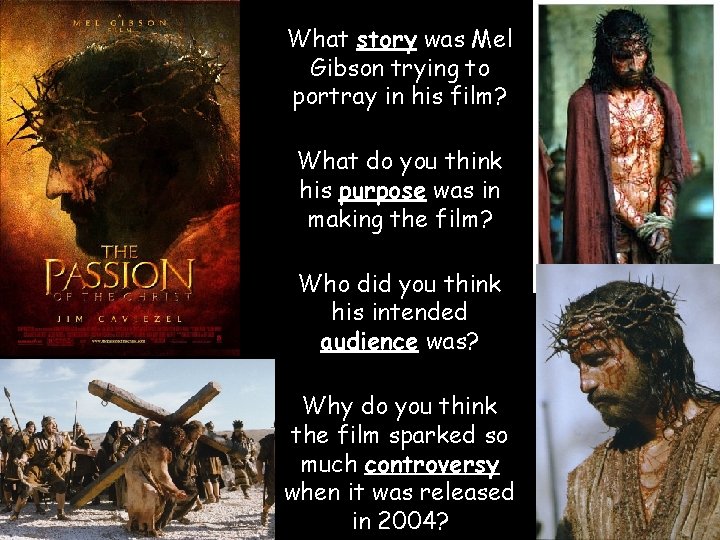 What story was Mel Gibson trying to portray in his film? What do you