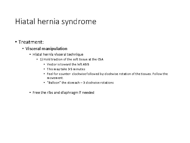 Hiatal hernia syndrome • Treatment: • Visceral manipulation • Hiatal hernia visceral technique •