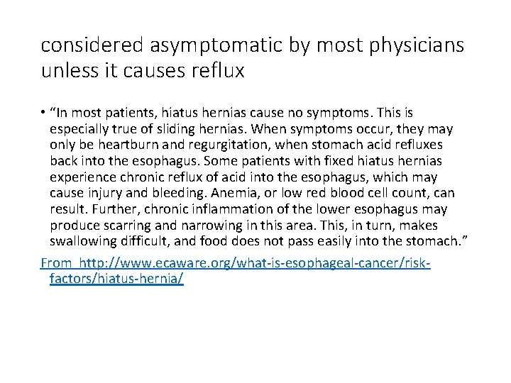 considered asymptomatic by most physicians unless it causes reflux • “In most patients, hiatus