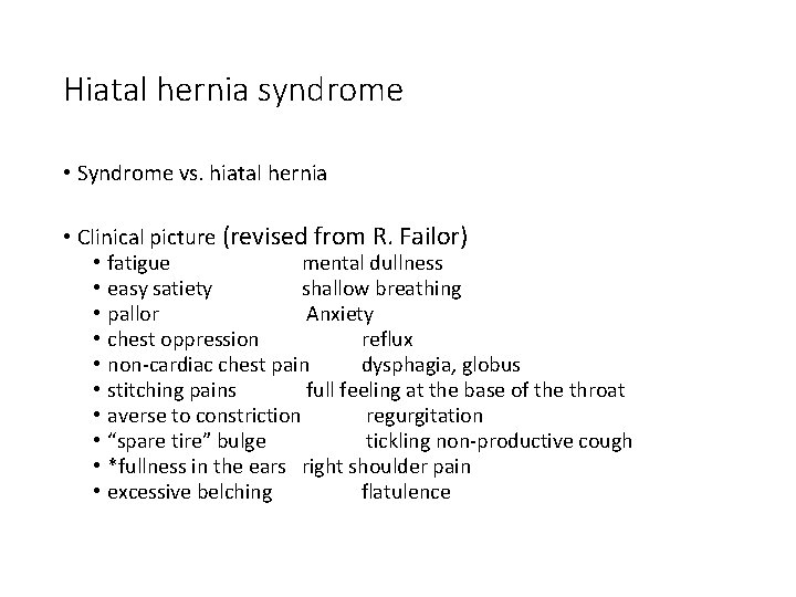 Hiatal hernia syndrome • Syndrome vs. hiatal hernia • Clinical picture (revised from R.