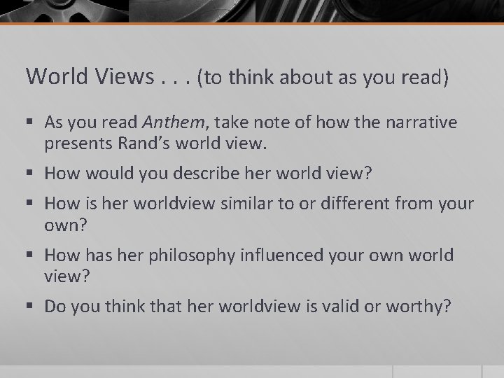 World Views. . . (to think about as you read) § As you read