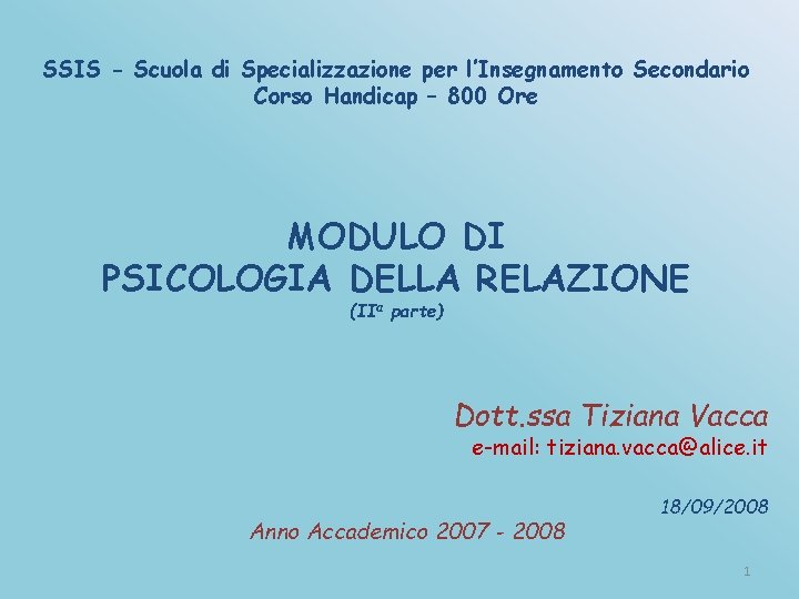 SSIS - Scuola di Specializzazione per l’Insegnamento Secondario Corso Handicap – 800 Ore MODULO