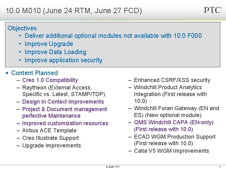 10. 0 M 010 (June 24 RTM, June 27 FCD) Objectives • Deliver additional