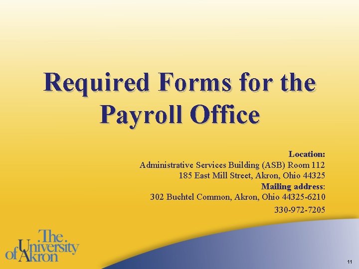 Required Forms for the Payroll Office Location: Administrative Services Building (ASB) Room 112 185 Required Forms for the Payroll Office Location: Administrative Services Building (ASB) Room 112 185