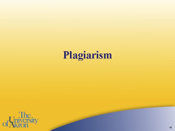 Plagiarism 19 Plagiarism 19