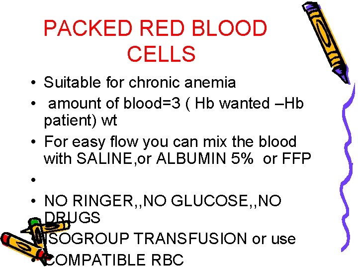 PACKED RED BLOOD CELLS • Suitable for chronic anemia • amount of blood=3 (