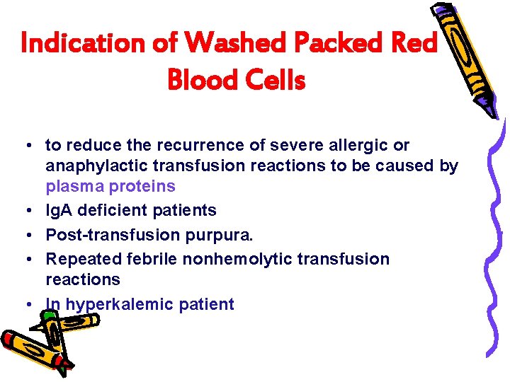 Indication of Washed Packed Red Blood Cells • to reduce the recurrence of severe