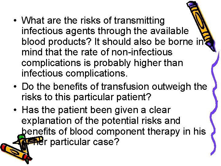  • What are the risks of transmitting infectious agents through the available blood