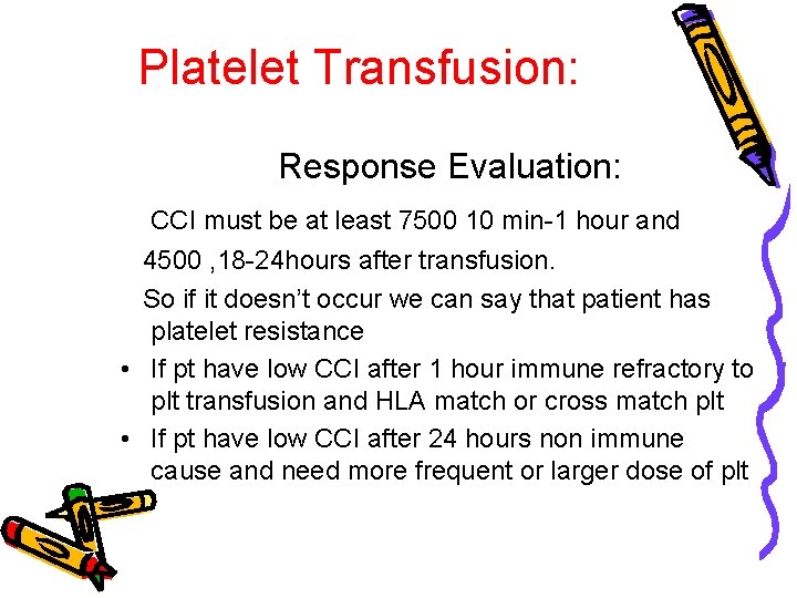 Platelet Transfusion: Response Evaluation: CCI must be at least 7500 10 min-1 hour and