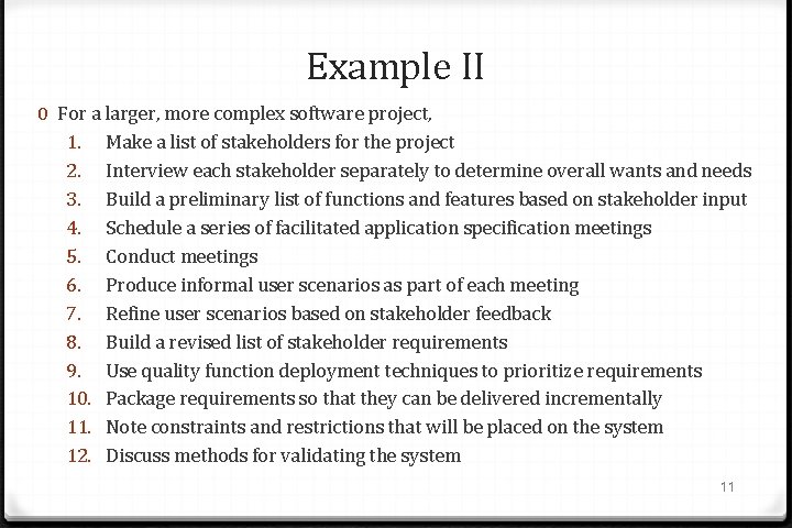 Example II 0 For a larger, more complex software project, 1. Make a list