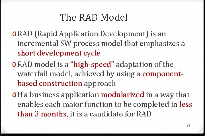 The RAD Model 0 RAD (Rapid Application Development) is an incremental SW process model