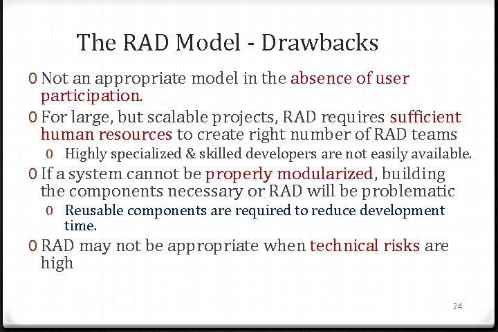 The RAD Model - Drawbacks 0 Not an appropriate model in the absence of
