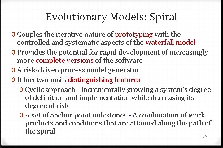 Evolutionary Models: Spiral 0 Couples the iterative nature of prototyping with the controlled and