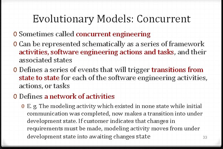 Evolutionary Models: Concurrent 0 Sometimes called concurrent engineering 0 Can be represented schematically as