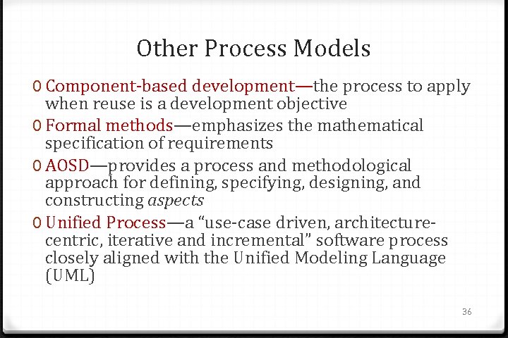 Other Process Models 0 Component-based development—the process to apply when reuse is a development