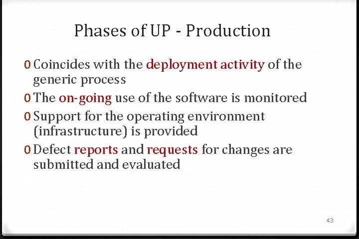 Phases of UP - Production 0 Coincides with the deployment activity of the generic