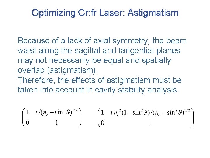 Optimizing Cr: fr Laser: Astigmatism Because of a lack of axial symmetry, the beam