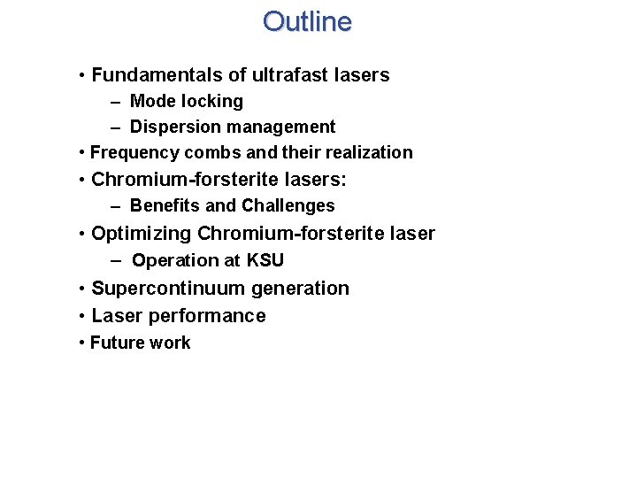 Outline • Fundamentals of ultrafast lasers – Mode locking – Dispersion management • Frequency