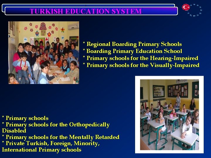 TURKISH EDUCATION SYSTEM " Regional Boarding Primary Schools " Boarding Primary Education School "