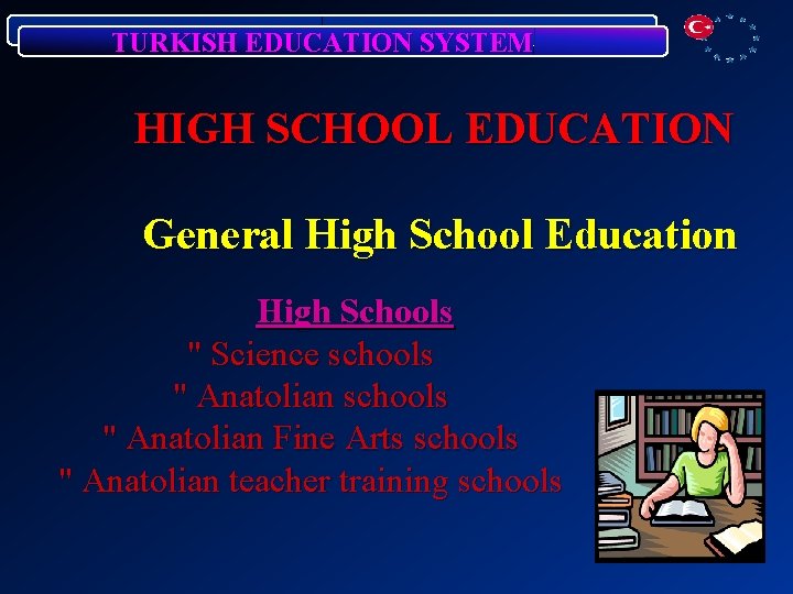 TURKISH EDUCATION SYSTEM HIGH SCHOOL EDUCATION General High School Education High Schools " Science